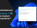 Jak zainstalować Windows 11 na każdym komputerze? Komunikat o błędzie informuje, że komputer nie spełnia wymagań, np. brak TPM 2.0.