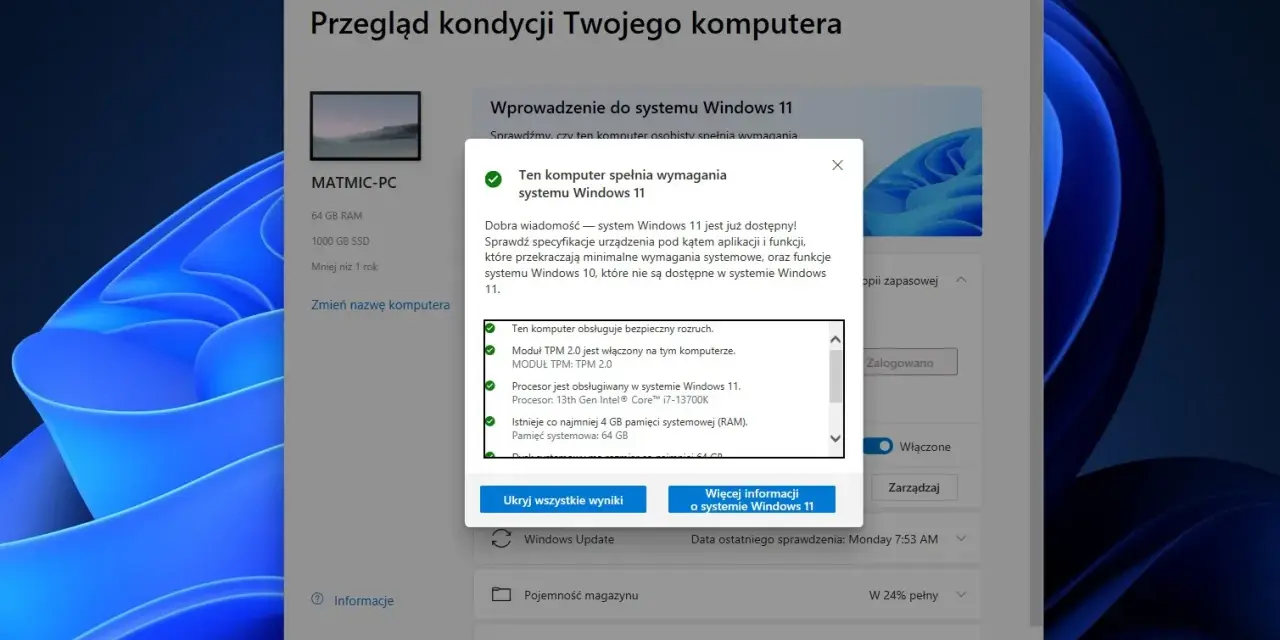 Komputer spełnia wymagania Windows 11. Sprawdź szczegóły, by dowiedzieć się więcej o możliwościach systemu.