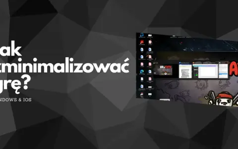Jak zminimalizować grę? Na pulpicie widać ikony programów i okna aplikacji, w tym przeglądarki i edytora tekstu.