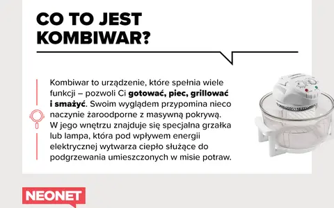 Kombiwar co to? Urządzenie do gotowania, pieczenia, grillowania i smażenia. Wyglądem przypomina naczynie żaroodporne z pokrywą.