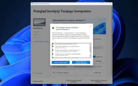 Komputer spełnia wymagania Windows 11. Sprawdź szczegóły, by dowiedzieć się więcej o możliwościach systemu.