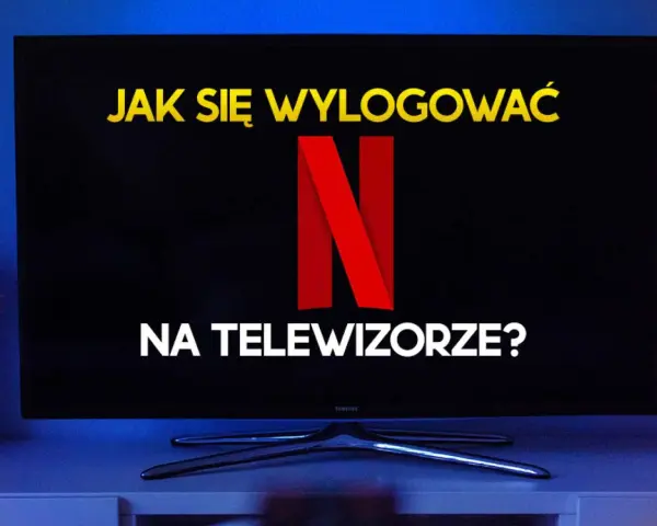 Ekran telewizora z napisem "JAK SIĘ WYLOGOWAĆ NA TELEWIZORZE?" i logo Netflix.