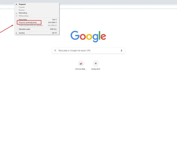 Menu przeglądarki pokazuje, jak przywrócić zamknięte karty. Kliknij "Przywróć zamkniętą kartę" lub użyj skrótu Ctrl+Shift+T.