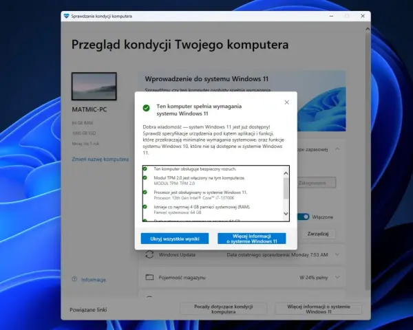 Komputer spełnia wymagania Windows 11. Sprawdź szczegóły, by dowiedzieć się więcej o możliwościach systemu.